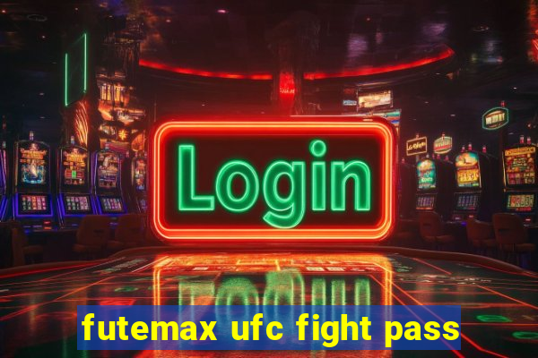 futemax ufc fight pass